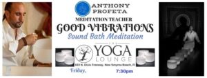 GOOD VIBRATIONS: Sound Bath Meditation @ 633 N Dixie Fwy, New Smyrna Beach, FL 32168-6405, United States