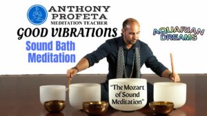 GOOD VIBRATIONS: Sound Bath Meditation @ Aquarian Dreams
