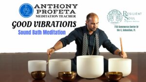GOOD VIBRATIONS: Sound Bath Meditation @ 735 Commerce Center Dr Ste C, Sebastian, FL 32958
